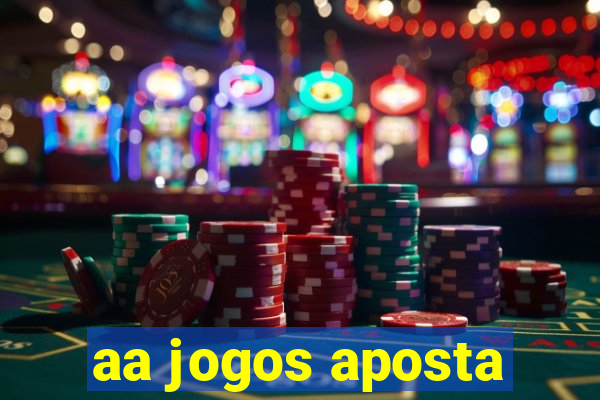 aa jogos aposta